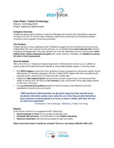 Case Study | Tealeaf Technology Industry: Technology/CEM Project: Salesforce Administration Company Overview Tealeaf provides powerful Customer Experience Management solutions that help leading companies, including more 