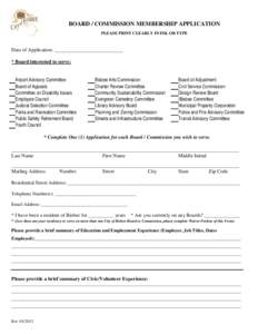 BOARD / COMMISSION MEMBERSHIP APPLICATION PLEASE PRINT CLEARLY IN INK OR TYPE Date of Application: ___________________________ * Board interested to serve: Airport Advisory Committee