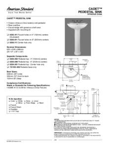 CADET™ PEDESTAL SINK VITREOUS CHINA  CADET™ PEDESTAL SINK