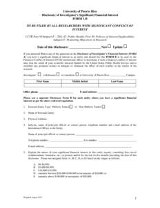 University of Puerto Rico Disclosure of Investigator’s Significant Financial Interest FORM 1.B TO BE FILED BY ALL RESEARCHERS WITH SIGNIFICANT CONFLICT OF INTEREST 2 CFR Part 50 Subpart F – Title 42: Public Health; P