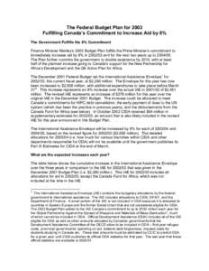 The Federal Budget Plan for 2003 Fulfilling Canada’s Commitment to Increase Aid by 8% The Government Fulfills the 8% Commitment Finance Minister Manley’s 2003 Budget Plan fulfills the Prime Minister’s commitment to