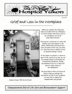 Spring[removed]Grief and Loss in the Workplace When you consider the long hours many of us spend with our colleagues, it is little wonder when loss occurs in