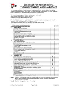 CHECK LIST FOR INSPECTION OF A  TURBINE POWERED MODEL AIRCRAFT The following checklist is to be completed by an authorised MAAA Aircraft Inspector with a Gas Turbine Endorsement prior to Test Flights. The check boxes are