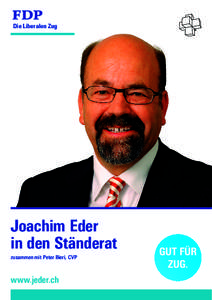 Die Liberalen Zug  Joachim Eder in den Ständerat zusammen mit Peter Bieri, CVP