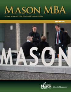 Mason MBA At the intersection of Global and CApital mba.gmu.edu  Mason MBA