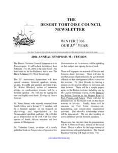 THE DESERT TORTOISE COUNCIL NEWSLETTER WINTER 2006 OUR 31ST YEAR Our Goal: To assure the continued survival of viable populations of the desert tortoise throughout its range.