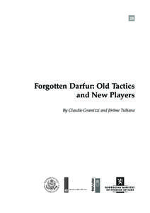 28  Forgotten Darfur: Old Tactics and New Players By Claudio Gramizzi and Jérôme Tubiana