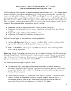 National Service Criminal History Check (NSCHC) Guidance Applying for an Alternate Search Procedure (ASP) CNCS regulations allow programs to request an alternate search protocol (ASP) if they want to use an alternate met