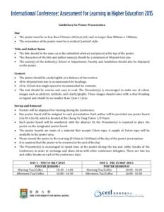 Guidelines for Poster Presentation Size  The poster must be no less than 594mm x 841mm (A1) and no larger than 900mm x 1300mm.  The orientation of the poster must be in vertical ‘portrait’ style. Title and Auth