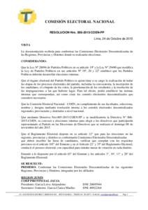 COMISIÓN ELECTORAL NACIONAL RESOLUCION NroCOEN-PP Lima, 24 de Octubre de 2015 VISTA La documentación recibida para conformar las Comisiones Electorales Descentralizadas de las Regiones, Provincias y Distrito