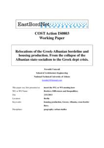 COST Action IS0803 Working Paper Relocations of the Greek-Albanian bordeline and housing production. From the collapse of the Albanian state-socialism to the Greek dept crisis.