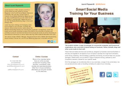 Laurel	
  Papworth	
  	
  	
  @SilkCharm  About	
  Laurel	
  Papworth Smart Social Media Training for Your Business
