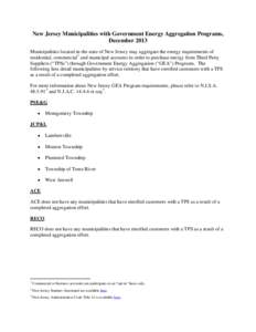 New Jersey Municipalities with Government Energy Aggregation Programs, December 2013 Municipalities located in the state of New Jersey may aggregate the energy requirements of residential, commercial 1 and municipal acco