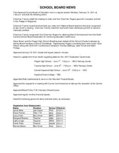 SCHOOL BOARD NEWS The Haywood County Board of Education met in a regular session Monday, February 14, 2011 at 7:00 p.m. and took the following action: Chairman Francis called the meeting to order and Vice Chairman Rogers