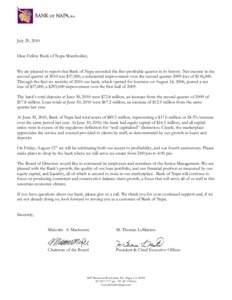 July 29, 2010 Dear Fellow Bank of Napa Shareholder, We are pleased to report that Bank of Napa recorded the first profitable quarter in its history. Net income in the second quarter of 2010 was $57,000, a substantial imp