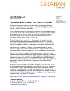 MEDIA RELEASE Monday 31 January 2011 Poor productivity performance a grave concern for Australia “Australian Governments need to focus their efforts on correcting the slide in Australia’s productivity performance bef