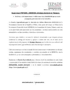 COMUNICACIÓN SOCIAL  Supervisan FEPADE y SEDESOL blindaje electoral en Tabasco.   www.fepade.gob.mx / www.pgr.gob.mx