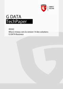 G DATA TechPaper #0263 Mise à niveau vers la version 14 des solutions G DATA Business