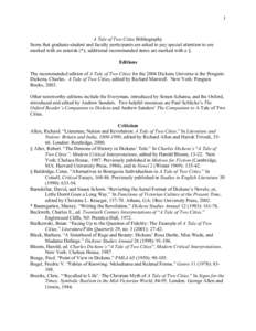 1  A Tale of Two Cities Bibliography Items that graduate-student and faculty participants are asked to pay special attention to are marked with an asterisk (*); additional recommended items are marked with a §. Editions