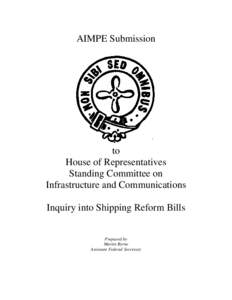 AIMPE Submission to House of Representatives Standing Committee on Infrastructure and Communications Inquiry into Shipping Reform Bills