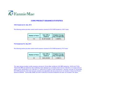 CORE PRODUCT ISSUANCE STATISTICS[removed]Issuances for July, 2014 The following section provides current month issuance volumes for DUS MBS backed by[removed]loans  Number of Pools