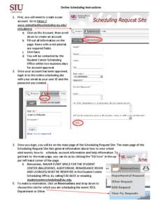 Online Scheduling Instructions 1. First, you will need to create a user account. Go to https:// www.onlinefacilityscheduling.siu.edu/ virtualems/ a. Click on My Account, then scroll