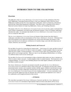 INTRODUCTION TO THE FRAMEWORK  Overview The publication of the New Jersey Mathematics Curriculum Framework is the culmination of the New Jersey Mathematics Curriculum Framework Project, a four-year collaborative effort o