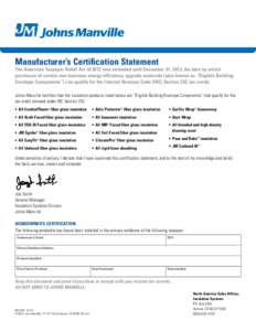 Manufacturer’s Certification Statement  The American Taxpayer Relief Act of 2012 was extended until December 31, 2013, the date by which purchases of certain non-business energy efficiency upgrade materials (also known