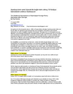 Azərbaycanın xarici siyasəti ilə bağlı məhv olmuş 10 fərziyyə Gürcüstanın ardınca Azərbaycan Ten Shattered Assumptions of Azerbaijani Foreign Policy Azerbaijan after Georgia By Paul Goble 17 avqust 2008