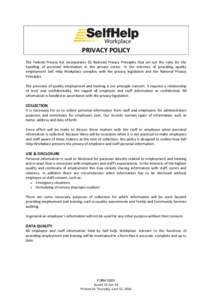PRIVACY POLICY The Federal Privacy Act incorporates 10 National Privacy Principles that set out the rules for the handling of personal information in the private sector. In the interests of providing quality employment S