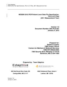 Team Edaptive  HEDIS 2012 File Specifications, File 2 of 2 Files, 2011 Measurement Year HEDIS® 2012 PCR Patient-Level Data File Specification, File 2 of 2 Files