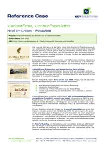 k-ontext®cms, k-ontext®newsletter Meinl am Graben - Webauftritt Projekt: Relaunch Website und Einsatz von k-ontext®newsletter Online-Start: Juni 2005 URL: http://www.meinlamgraben.at – Beste Adresse für Gourmets un