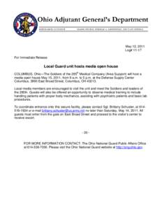 May 12, 2011 Log# 11-17 For Immediate Release Local Guard unit hosts media open house COLUMBUS, Ohio—The Soldiers of the 285th Medical Company (Area Support) will host a