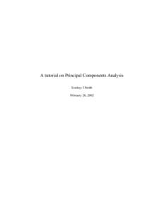 A tutorial on Principal Components Analysis Lindsay I Smith February 26, 2002 Chapter 1