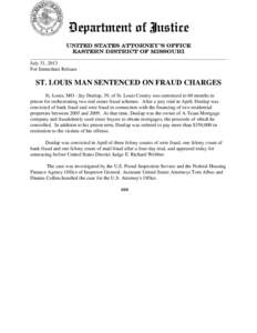 UNITED STATES ATTORNEY’S OFFICE EASTERN DISTRICT OF MISSOURI ______________________________________________________________________________ July 31, 2013 For Immediate Release