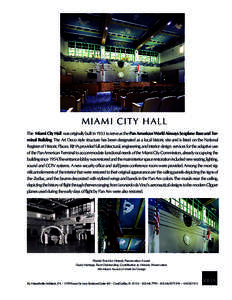 M IA M I C ITY HA LL The Miami City Hall was originally built in 1933 to serve as the Pan American World Airways Seaplane Base and Terminal Building. The Art Deco style structure has been designated as a local historic s