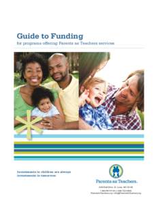 Guide to Funding for programs offering Parents as Teachers services Investments in children are always investments in tomorrow.