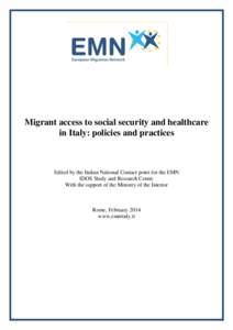 Migrant access to social security and healthcare in Italy: policies and practices Edited by the Italian National Contact point for the EMN IDOS Study and Research Centre With the support of the Ministry of the Interior