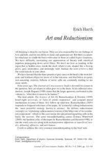 Erich Harth  Art and Reductionism All thinking is done by our brains. They are also responsible for our feelings of love and hate, and for our ability to make and appreciate art. But there is a popular reluctance to cred