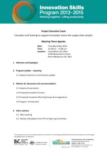 Project Executive Team Education and training to support innovation across the supply chain project Meeting Three Agenda Date: Time: Location: