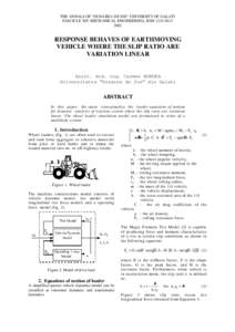 THE ANNALS OF “DUNAREA DE JOS” UNIVERSITY OF GALATI FASCICLE XIV MECHANICAL ENGINEERING, ISSNRESPONSE BEHAVES OF EARTHMOVING VEHICLE WHERE THE SLIP RATIO ARE