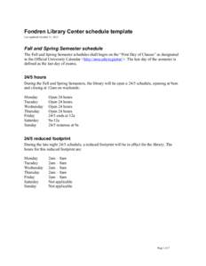 Fondren Library Center schedule template Last updated: October 31, 2013 Fall and Spring Semester schedule The Fall and Spring Semester schedules shall begin on the “First Day of Classes” as designated in the Official