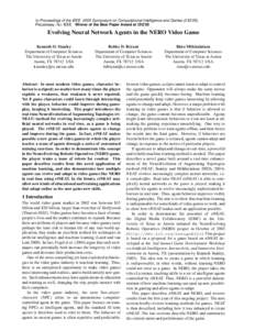 In Proceedings of the IEEE 2005 Symposium on Computational Intelligence and Games (CIG’05). Piscataway, NJ: IEEE Winner of the Best Paper Award at CIG’05 Evolving Neural Network Agents in the NERO Video Game Kenneth 