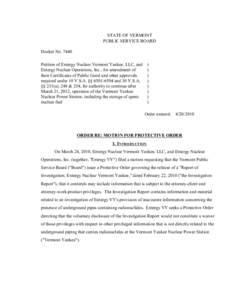 7440 Order Re Motion for Protective Order STATE OF VERMONT PUBLIC SERVICE BOARD Docket No[removed]Petition of Entergy Nuclear Vermont Yankee, LLC, and Entergy Nuclear Operations, Inc., for amendment of