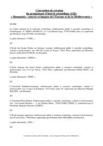 1  Convention de création du groupement d’intérêt scientifique (GIS) « Humanités : sources et langues de l’Europe et de la Méditerranée » ENTRE