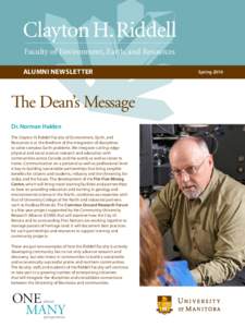 Clayton H. Riddell Faculty of Environment, Earth, and Resources Alumni Newsletter The Dean’s Message Dr. Norman Halden