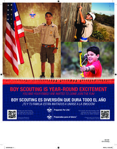 Boy Scouting Is Year-Round Excitement You and Your Family Are Invited to Come Join the Fun! BOY SCOUTING ES DIVERSIÓN QUE DURA TODO EL AÑO ¡Tú y tu familia están invitados a unirse a la emoción!