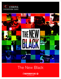 DISCUSSION GUIDE  The New Black pbs.org/new-black  Table of Contents