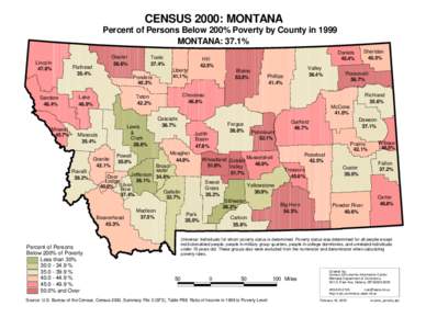 CENSUS 2000: MONTANA Percent of Persons Below 200% Poverty by County in 1999 MONTANA: 37.1% Lincoln 47.8%