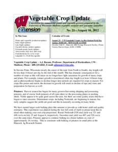 Vegetable Crop Update A newsletter for commercial potato and vegetable growers prepared by the University of Wisconsin-Madison vegetable research and extension specialists No. 21 – August 16, 2012 In This Issue